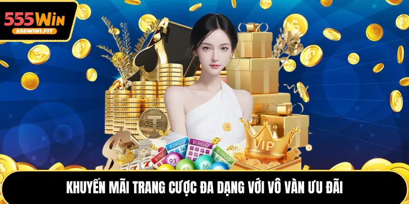 Khuyến mãi trang cược đa dạng với vô vàn ưu đãi