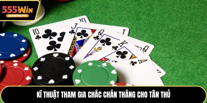 Kĩ thuật tham gia chắc chắn thắng cho tân thủ
