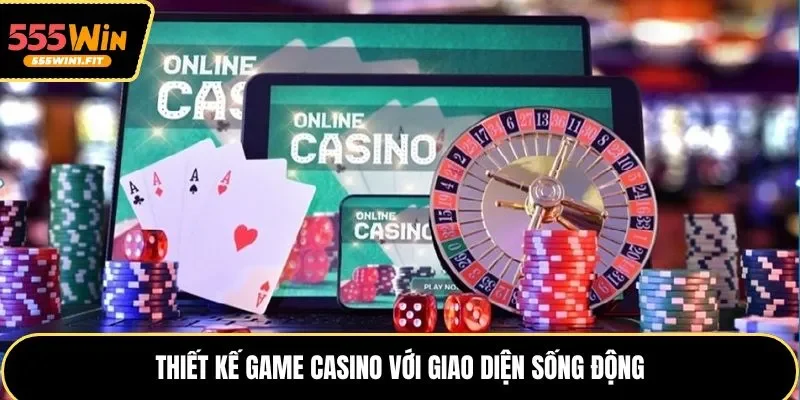 Thiết kế game casino với giao diện sống động