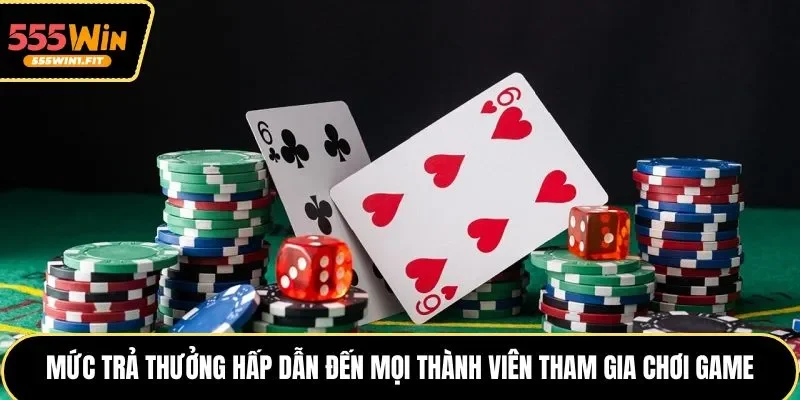 Mức trả thưởng hấp dẫn đến mọi thành viên tham gia