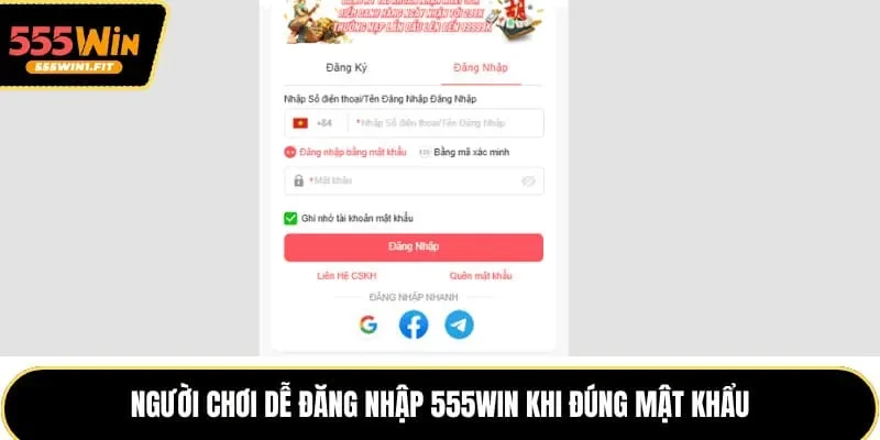 Người chơi dễ đăng nhập 555win khi đúng mật khẩu