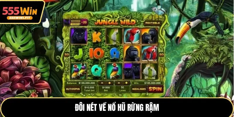 Đôi nét về nổ hũ rừng rậm