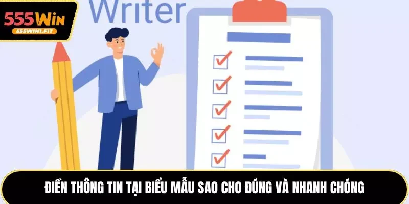 Điền thông tin tại biểu mẫu sao cho đúng và nhanh chóng