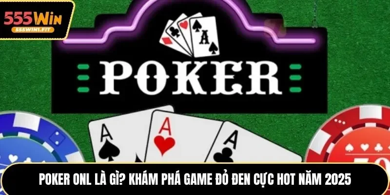 Poker onl là gì