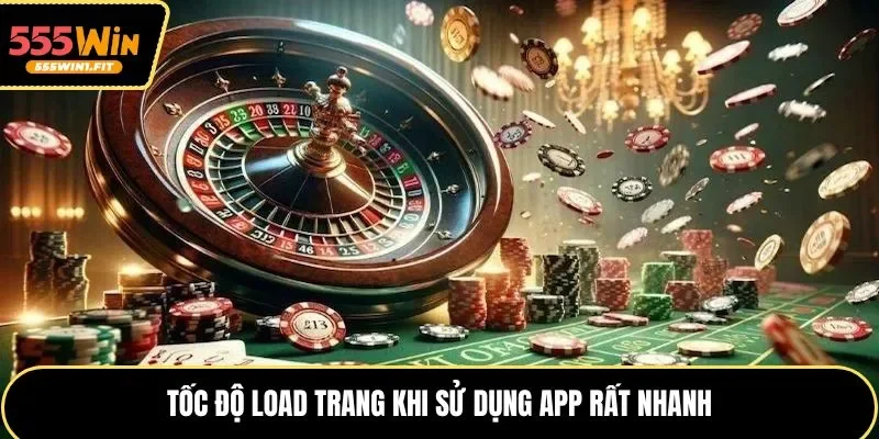 Tốc độ load trang khi sử dụng app rất nhanh