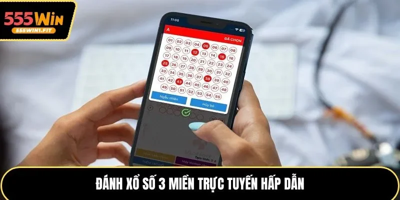 Đánh xổ số 3 miền trực tuyến hấp dẫn