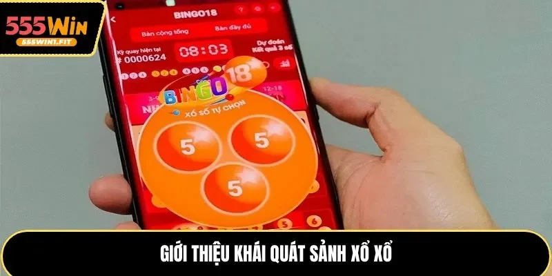 Giới thiệu khái quát sảnh xổ số 555win